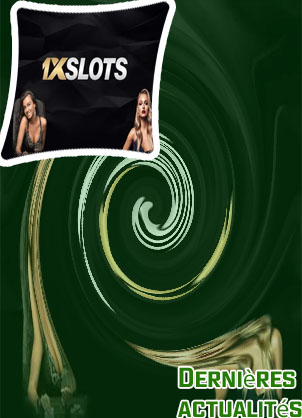 Actualit&eacute;s 1xslots
