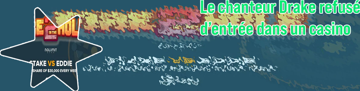 Dernières actu drake casino