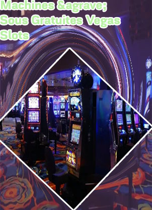 Derni&egrave;res nouvelles des machines &agrave; sous gratuites de vegas