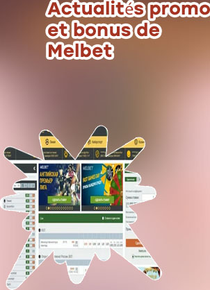 Derni&egrave;res nouvelles melbet